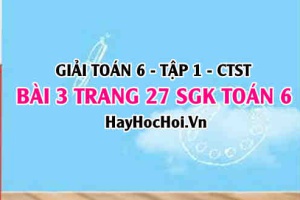 Giải bài 3 trang 27 Toán 6 Tập 1 SGK Chân trời sáng tạo